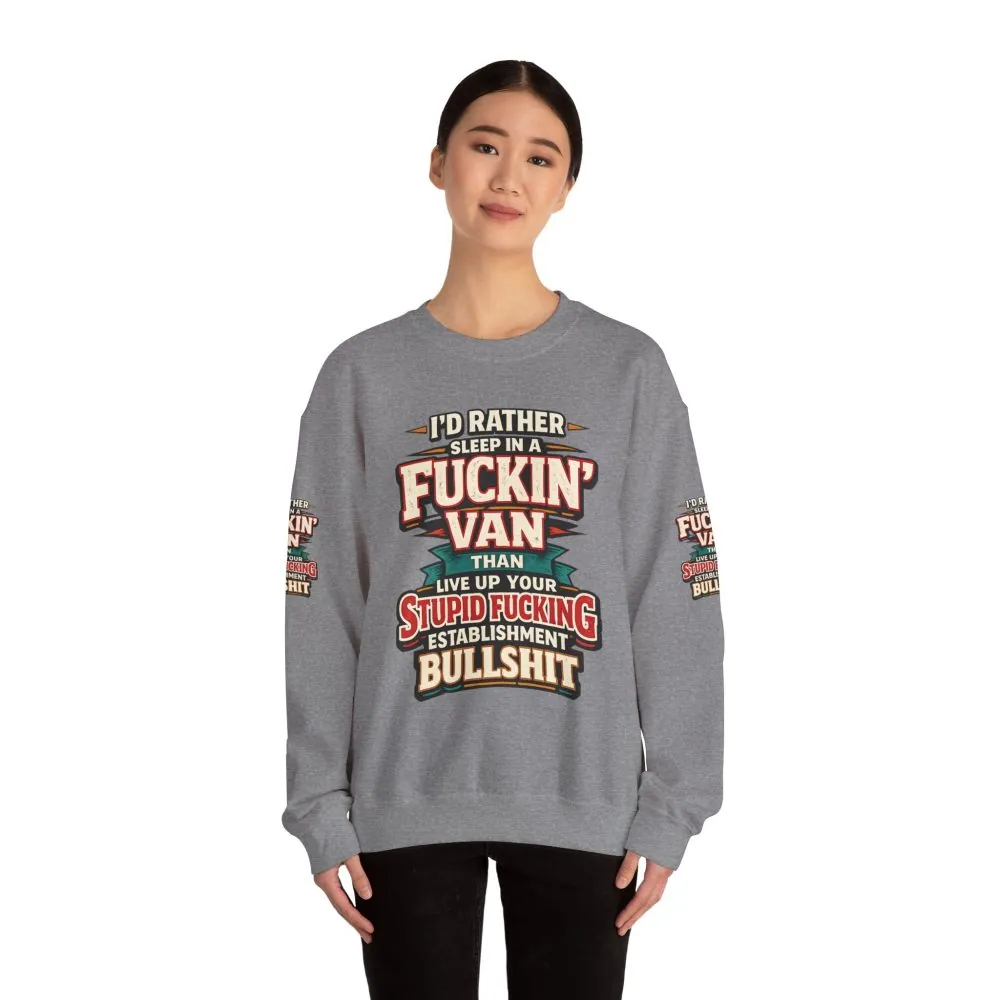 Unisex Heavy Blend™ Crewneck Sweatshirt — "I´d Rather Sleep in A Fucking Van" Design F**K-Line