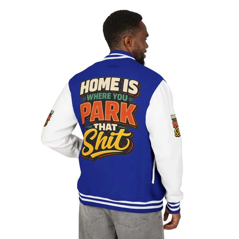Unisex Heavyweight Letterman Jacket — "Home Is Where You Park That Shit" Design F**K-Line