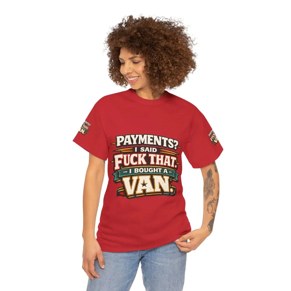 Unisex Heavy Cotton Tee — "Payments?I Said" Design F**K-Line