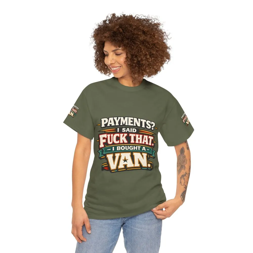 Unisex Heavy Cotton Tee — "Payments?I Said" Design F**K-Line