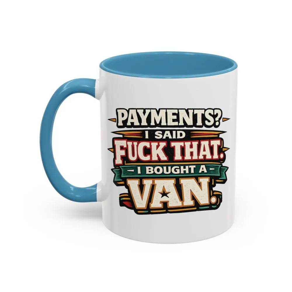 Accent Coffee Mug (11, 15oz) — "Payments?I Said" Design F**K-Line