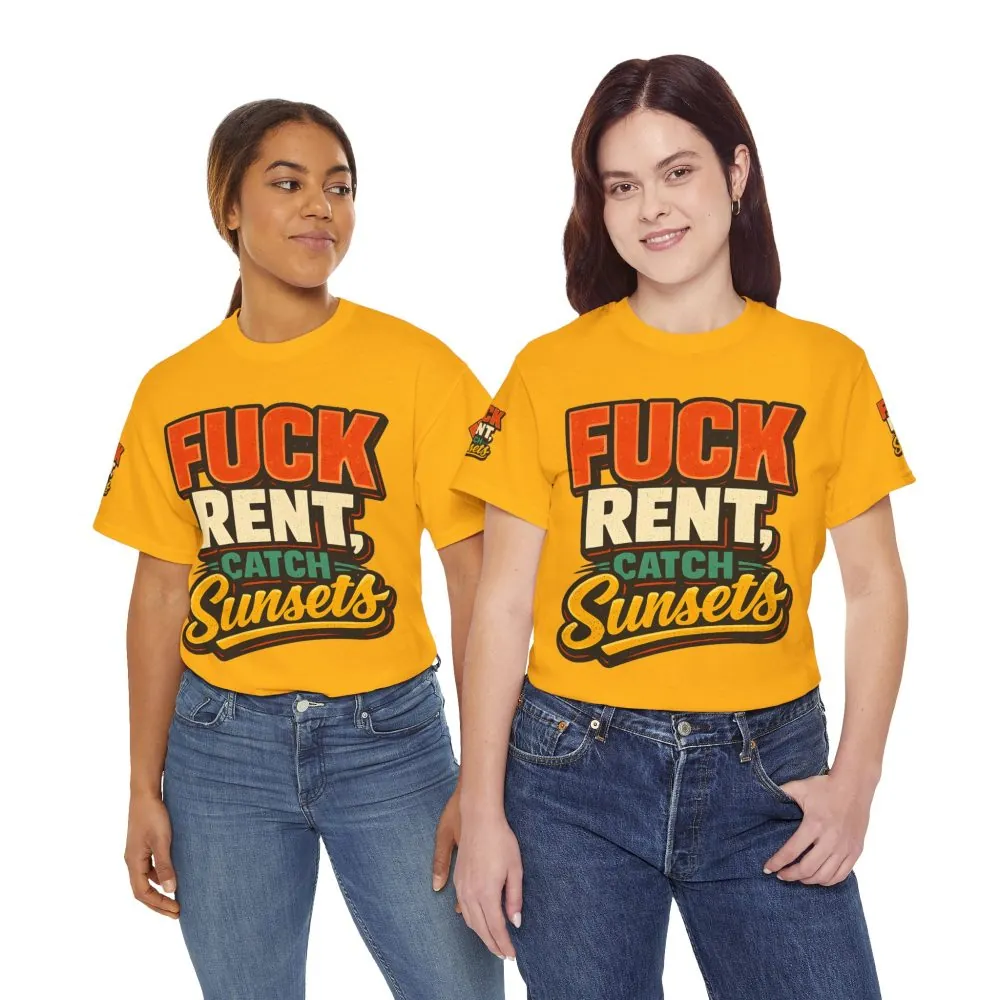 Unisex Heavy Cotton Tee — "Fuck Rent Catch Sunsets" Design F**K-Line