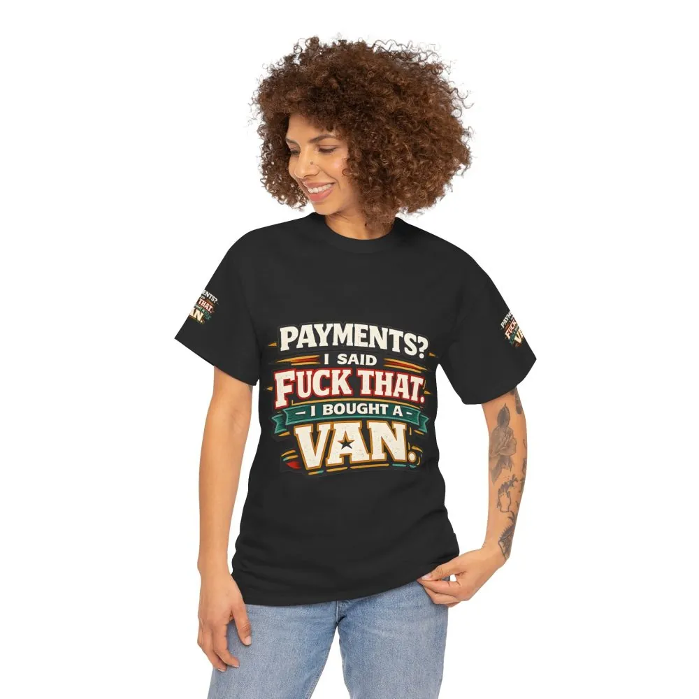 Unisex Heavy Cotton Tee — "Payments?I Said" Design F**K-Line