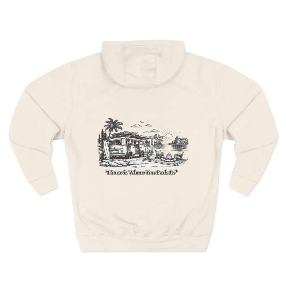 Three-Panel Fleece Hoodie - "Home Is Where You Park It" Design Minimal-Line