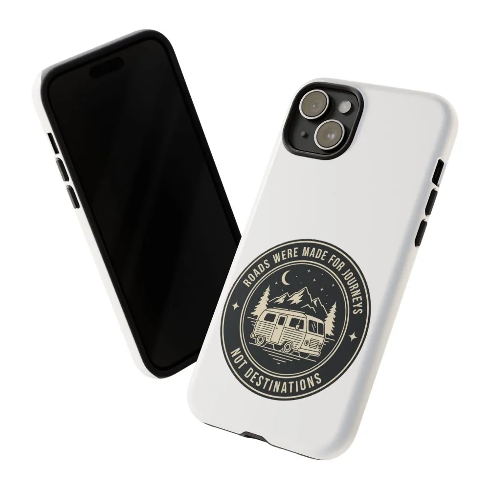 Phone Case — "ROAD WHERE MADE FOR JOURNEYS-NOT DESTINATIONS" Camper Van Design