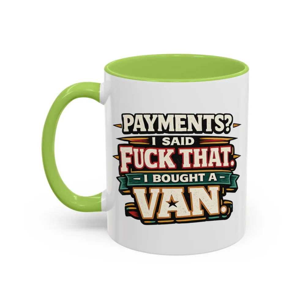 Accent Coffee Mug (11, 15oz) — "Payments?I Said" Design F**K-Line