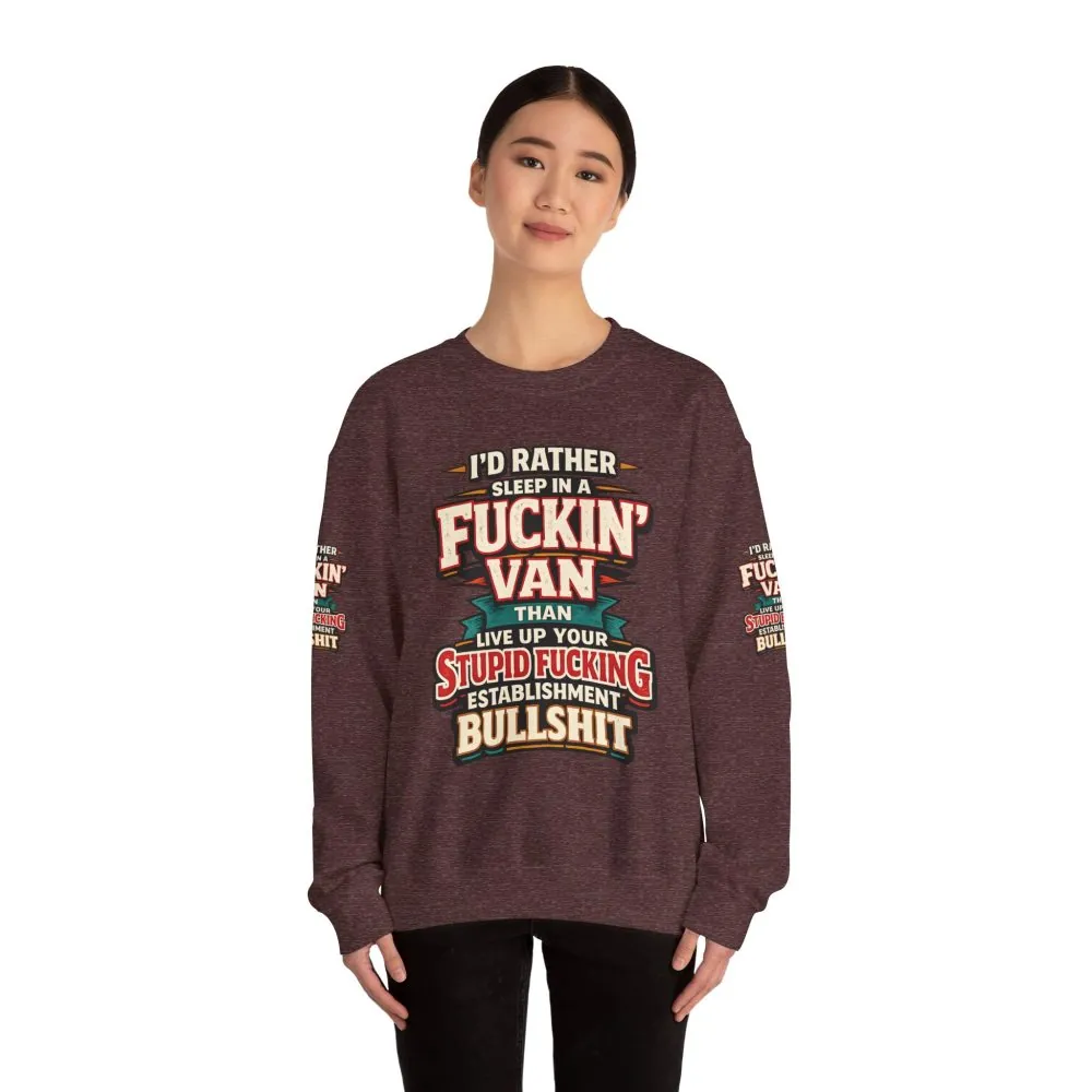 Unisex Heavy Blend™ Crewneck Sweatshirt — "I´d Rather Sleep in A Fucking Van" Design F**K-Line