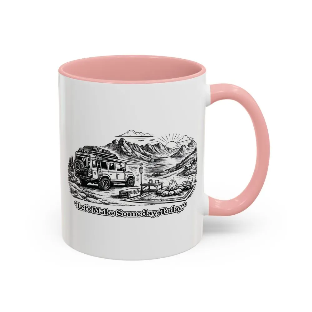 Accent Coffee Mug (11, 15oz) — "Lets make Someday, Today?" Design Minimal-Line