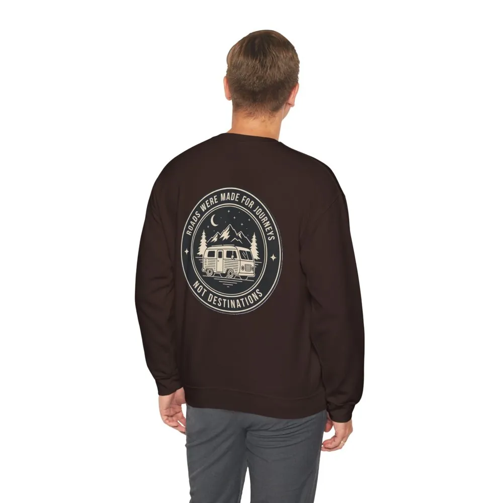 Crewneck Sweatshirt — "ROAD WHERE MADE FOR JOURNEYS-NOT DESTINATIONS" (Only Front + Back printed) Vintage Camper Van Outdoor Graphic