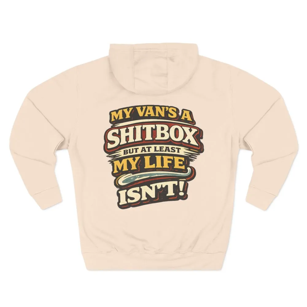 Three-Panel Fleece Hoodie - "My Van`s A Shitbox" Design F**K-Line