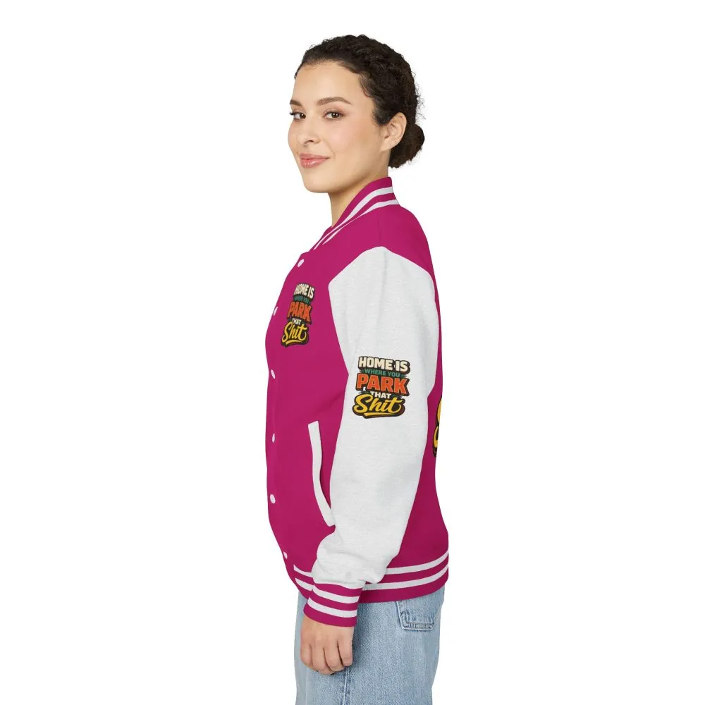 Unisex Heavyweight Letterman Jacket — "Home Is Where You Park That Shit" Design F**K-Line
