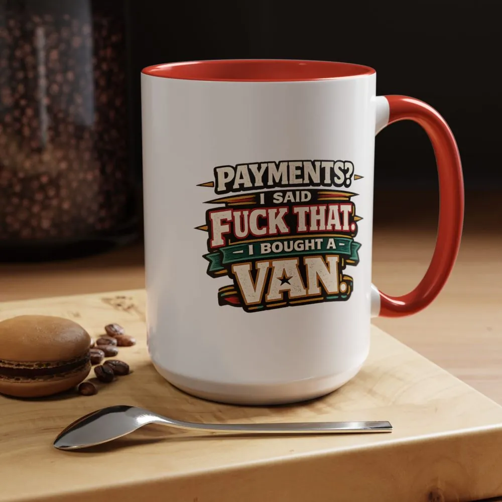 Accent Coffee Mug (11, 15oz) — "Payments?I Said" Design F**K-Line