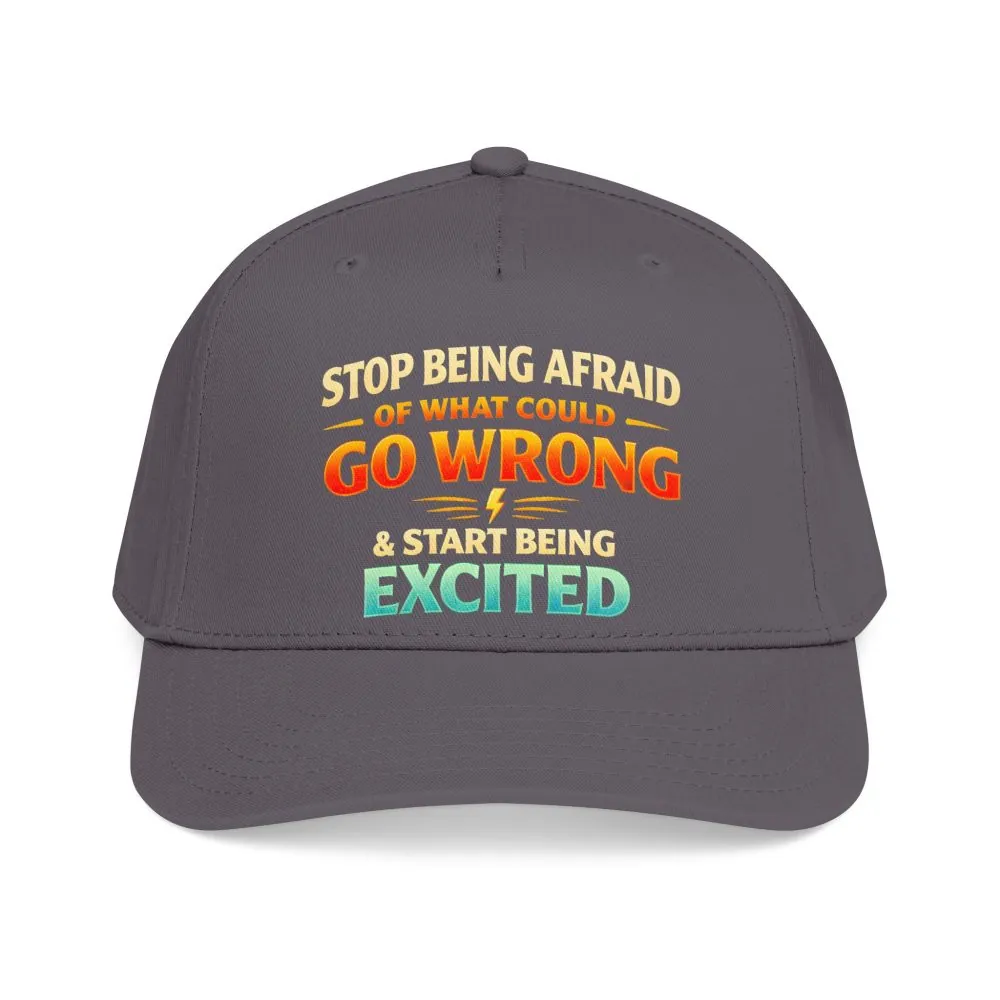 Baseball Cap - "Stop Being Afraid Of What Could Go Wrong" Design Scenic-Line