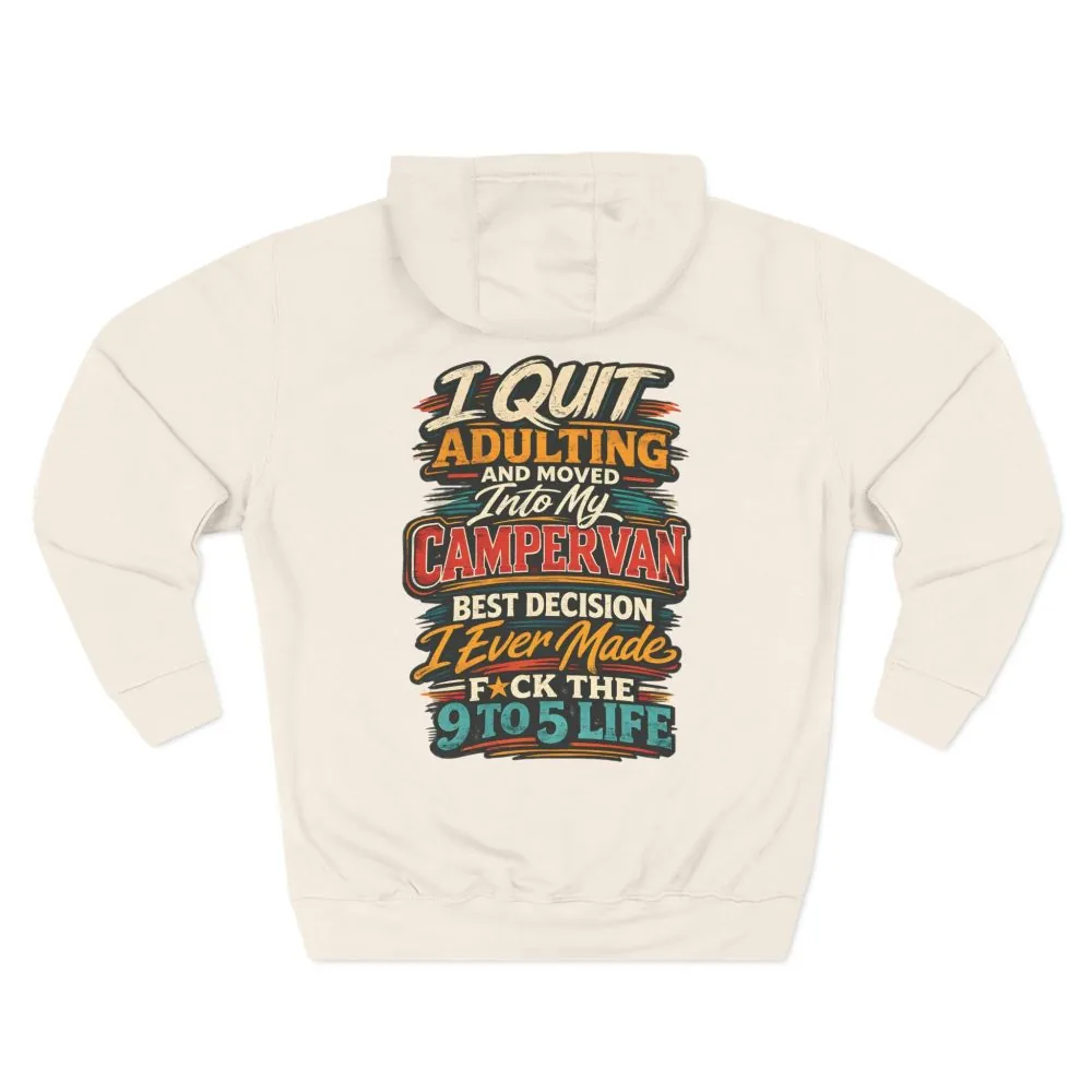 Three-Panel Fleece Hoodie - "I Quit Adulting" Design F**K-Line