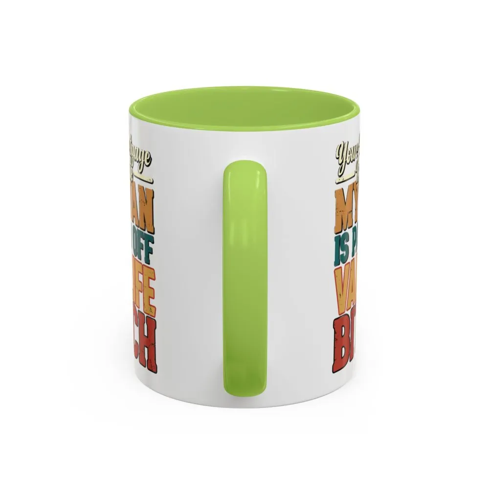 Accent Coffee Mug (11, 15oz) — "Your Mortgage Is Cute" Design F**K-Line