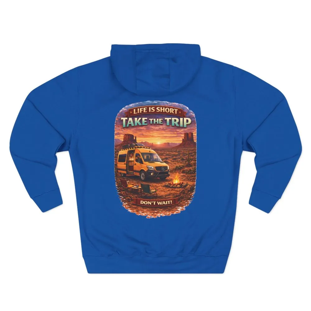 Three-Panel Fleece Hoodie - "Life Is Short, Take The Trip" Design Scenic-Line
