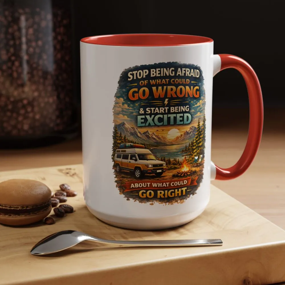 Accent Coffee Mug (11, 15oz) — "Stop Being Afraid Of What Could Go Wrong" Design Scenic-Line