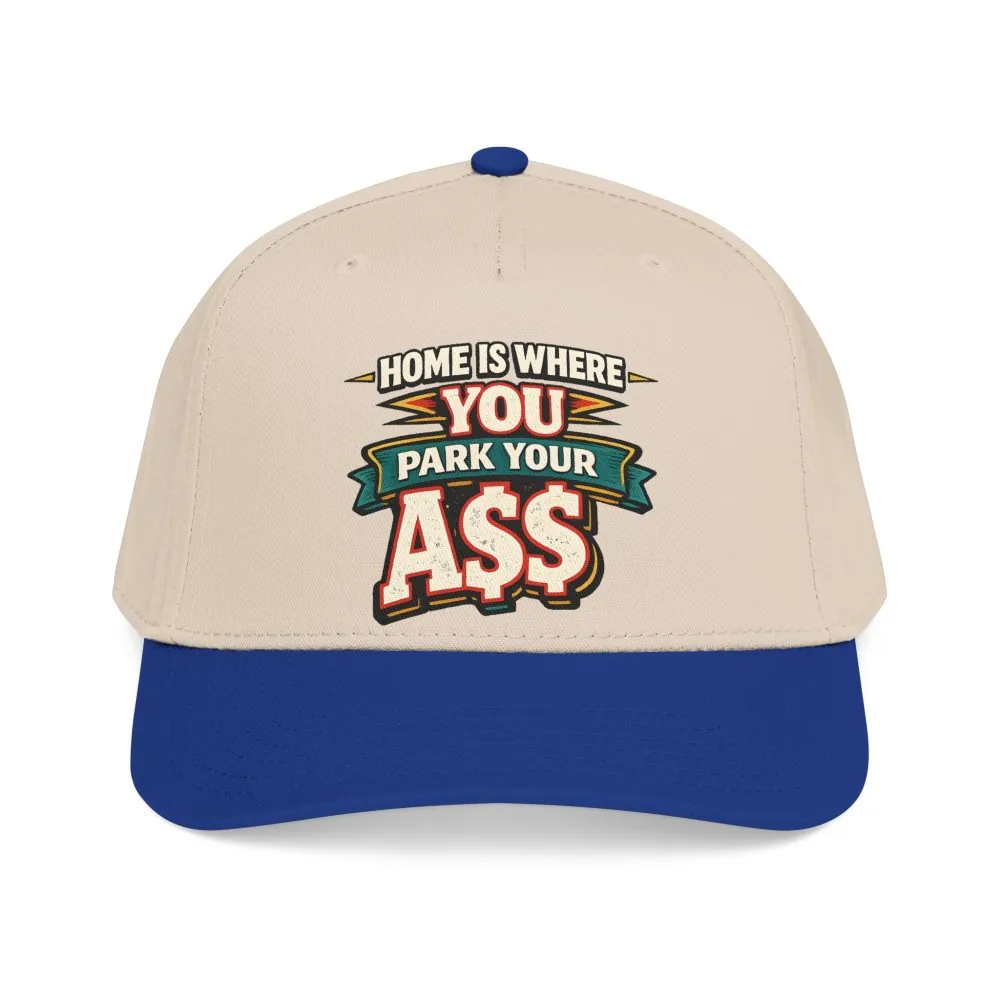 Baseball Cap - "Home Is Where You Park Your Ass" Design F**K-Line