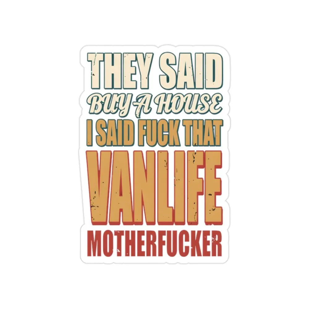 7995957100019187409_2048.jpeg Transparent Outdoor Stickers – "They Said Buy A House" Design F**K-Line
