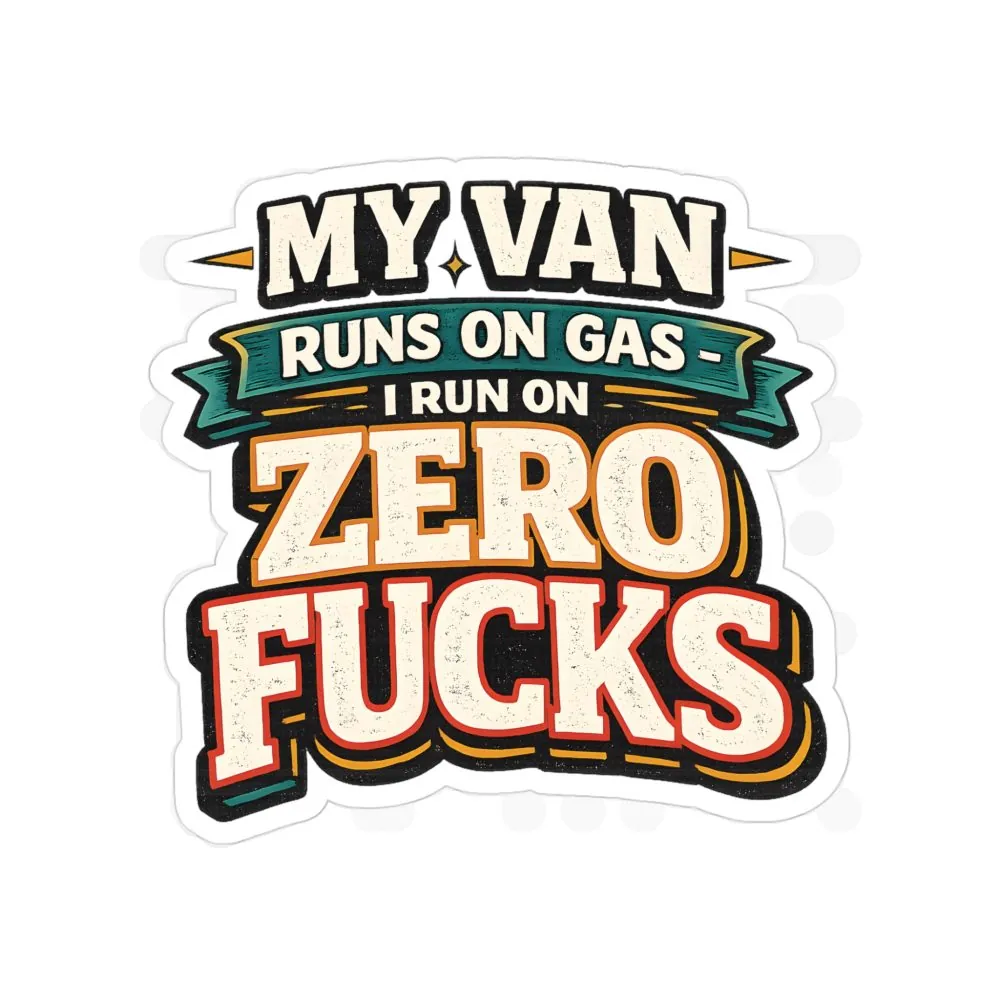 8010582804498981456_2048.jpeg Transparent Outdoor Stickers – "My Van Runs On Gas" Design F**K-Line