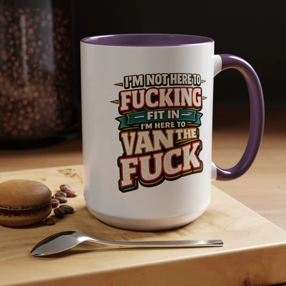 Accent Coffee Mug (11, 15oz) — "I´m Not Here To Fucking Fit In" Design F**K-Line
