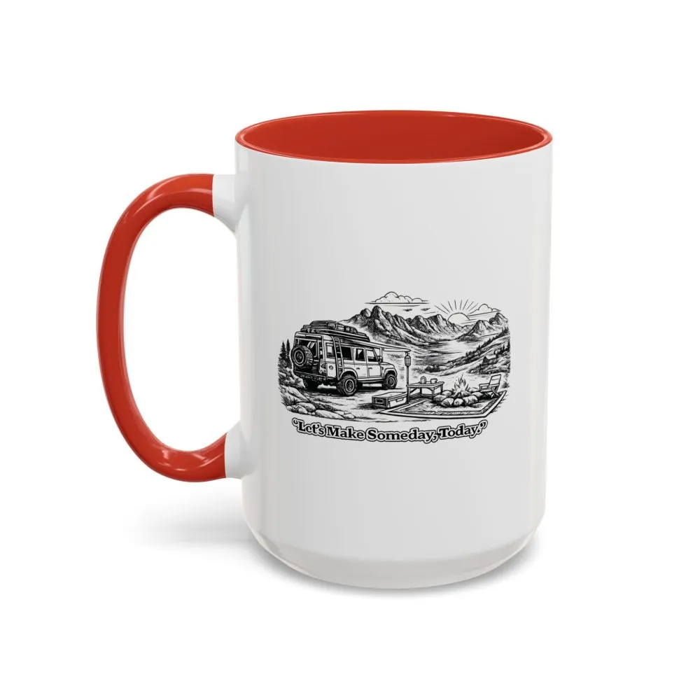 Accent Coffee Mug (11, 15oz) — "Lets make Someday, Today?" Design Minimal-Line