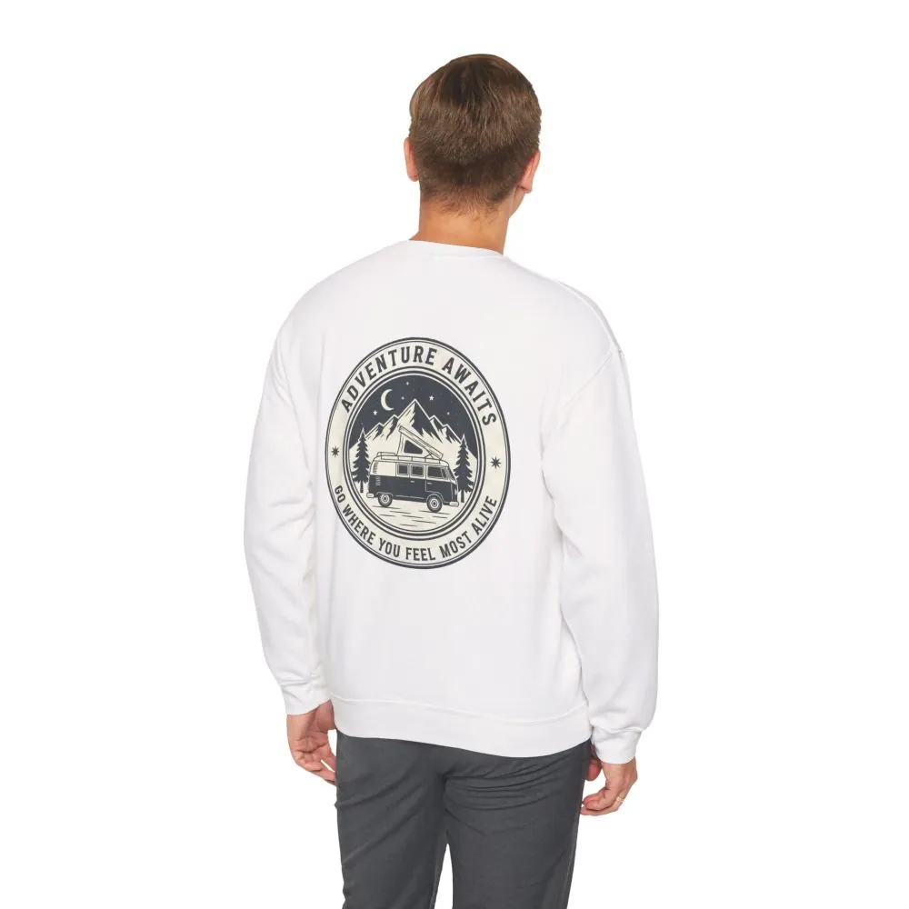 Crewneck Sweatshirt — "Adventure Awaits-Go Where You Feel Most Alive" (Only Font + Back printed) Vintage Camper Van Outdoor Graphic