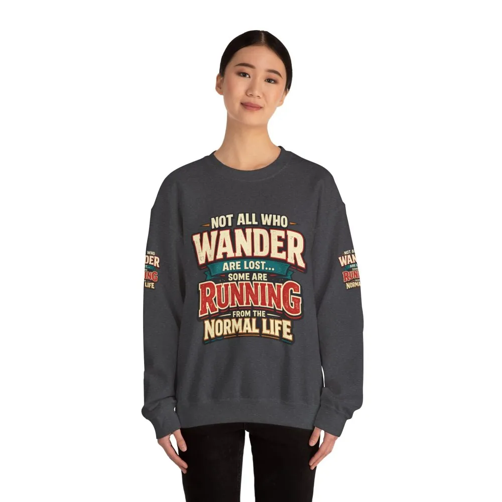 Unisex Heavy Blend™ Crewneck Sweatshirt — "Not All Who Wander Are Lost" Design F**K-Line