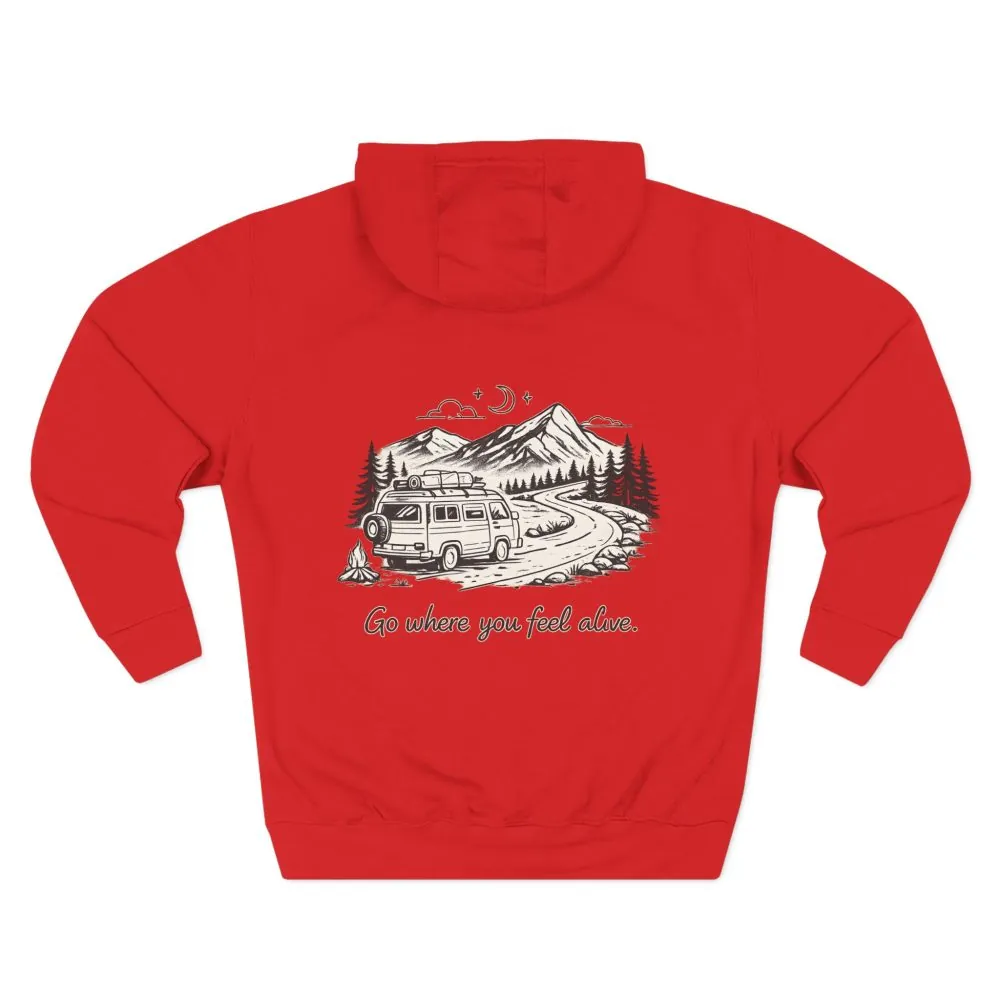 Three-Panel Fleece Hoodie - "Go Where You Feel Alive" Design Minimal-Line
