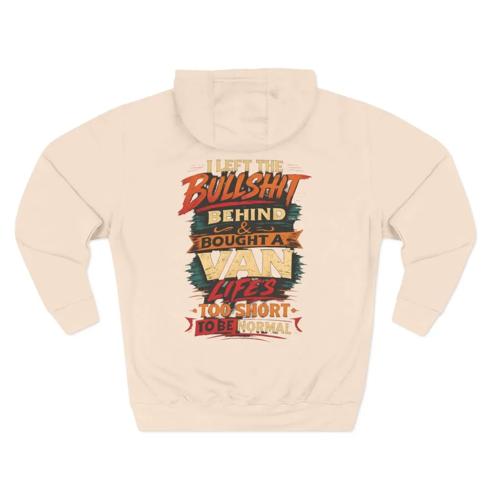 Three-Panel Fleece Hoodie - "I Left The Bullshit" Design F**K-Line