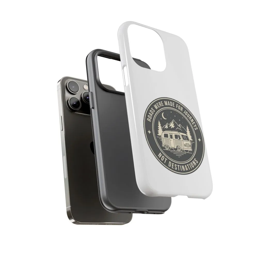 Phone Case — "ROAD WHERE MADE FOR JOURNEYS-NOT DESTINATIONS" Camper Van Design