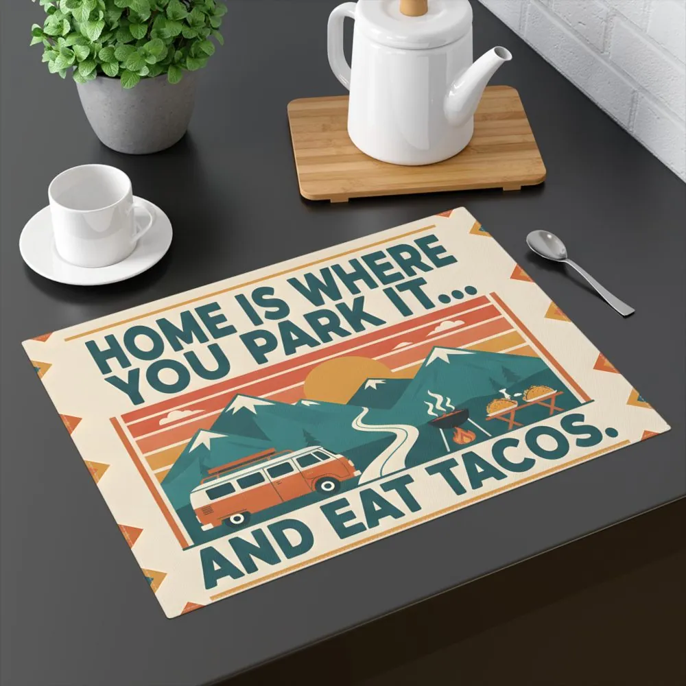 Vanlife Placemat — "Home Is Where You Park It... And Eat Tacos" Camper Taco Camp Placemat
