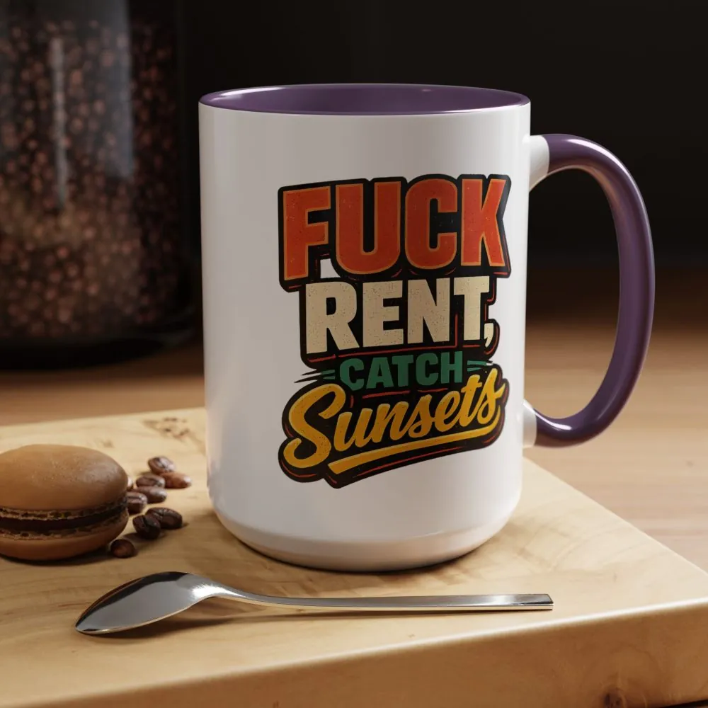8128659912796691736_2048.jpeg Accent Coffee Mug (11, 15oz) — "Fuck Rent Catch Sunsets" Design F**K-Line