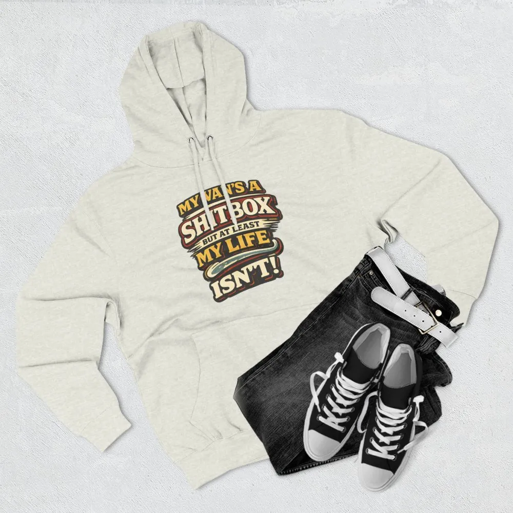 Three-Panel Fleece Hoodie - "My Van`s A Shitbox" Design F**K-Line