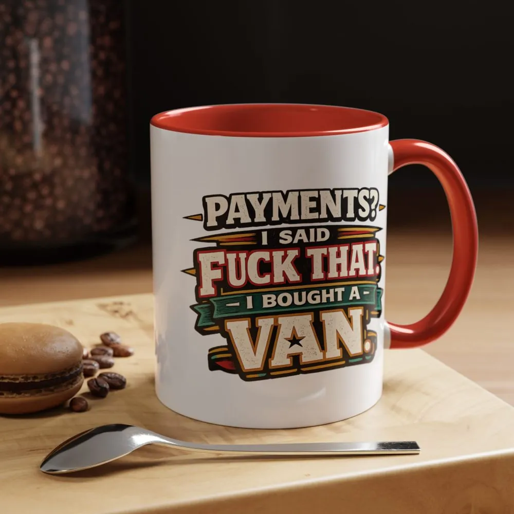 Accent Coffee Mug (11, 15oz) — "Payments?I Said" Design F**K-Line