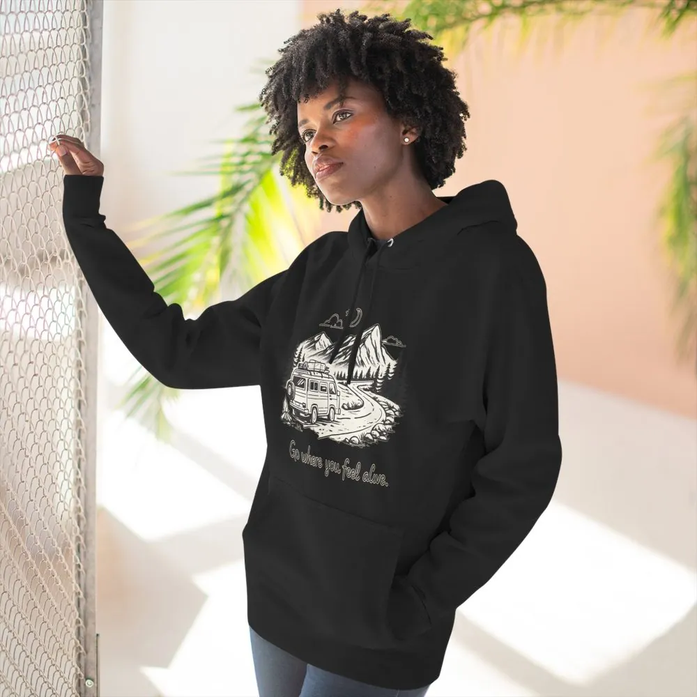 Three-Panel Fleece Hoodie - "Go Where You Feel Alive" Design Minimal-Line