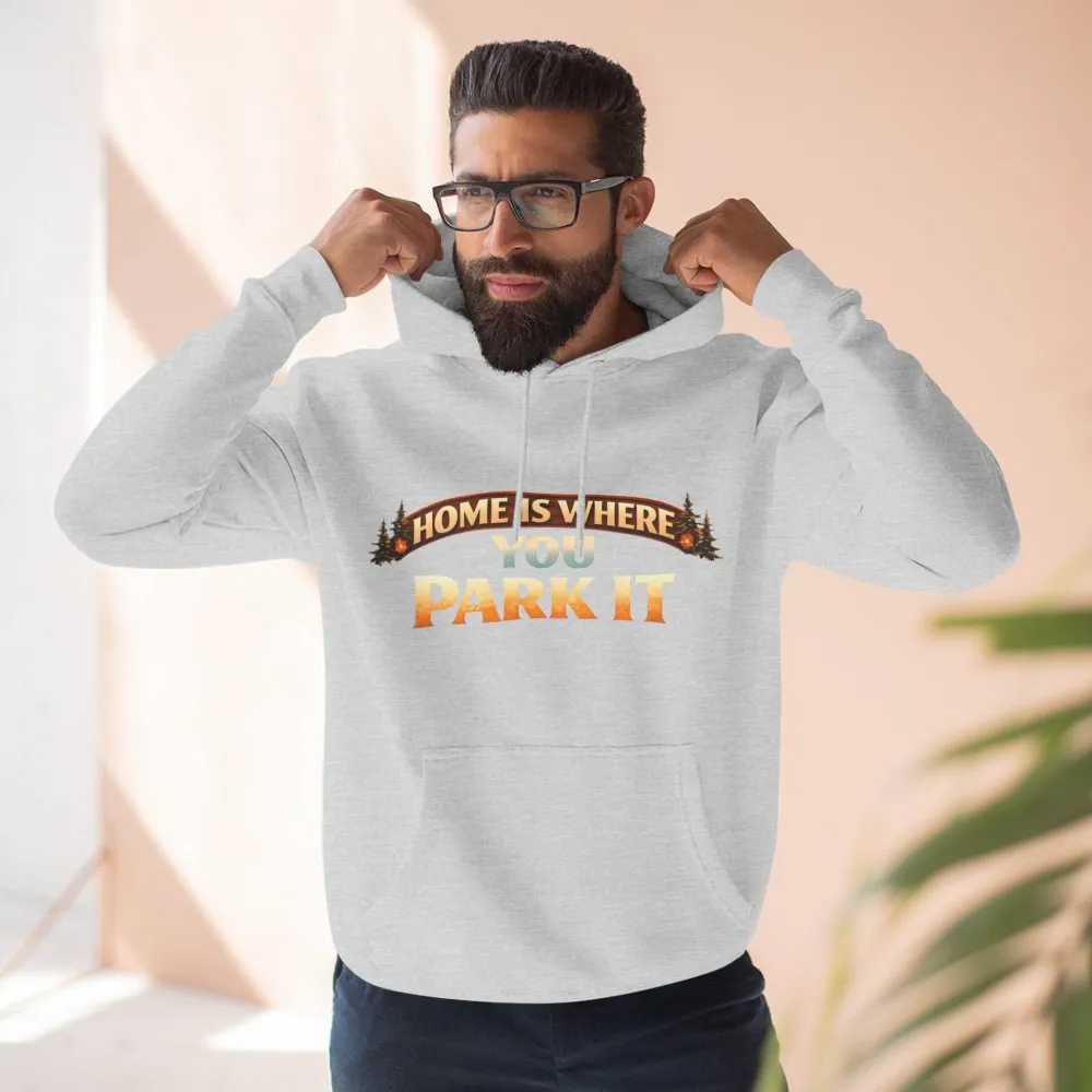 Three-Panel Fleece Hoodie - "Home Is Where You Park It" Design Scenic-Line