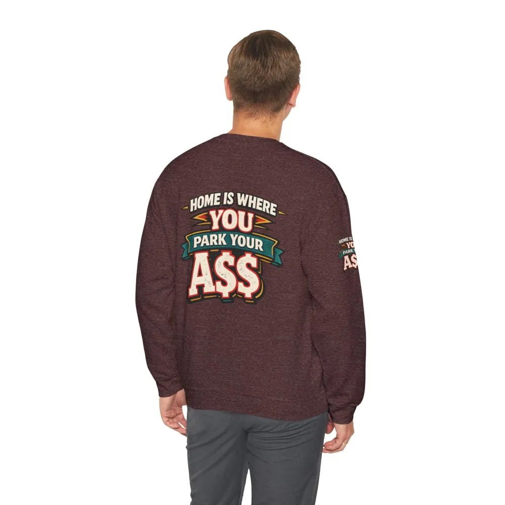 Unisex Heavy Blend™ Crewneck Sweatshirt — "Home Is Where You Park Your Ass" Design F**K-Line