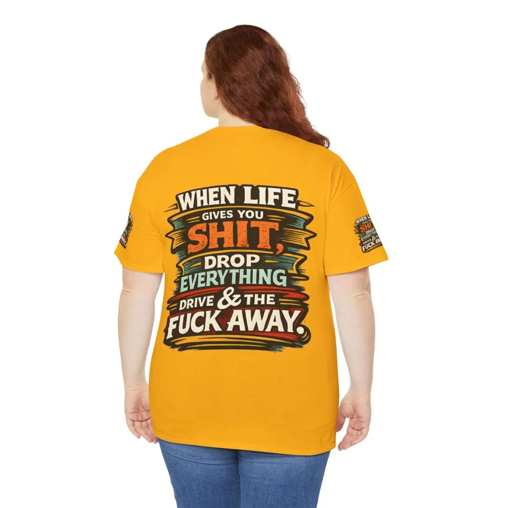 Unisex Heavy Cotton Tee — "When Live Gives You Shit" Design F**K-Line