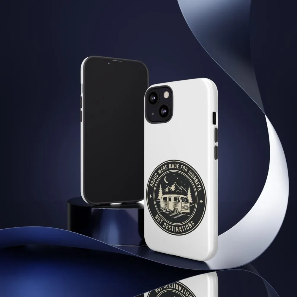 Phone Case — "ROAD WHERE MADE FOR JOURNEYS-NOT DESTINATIONS" Camper Van Design