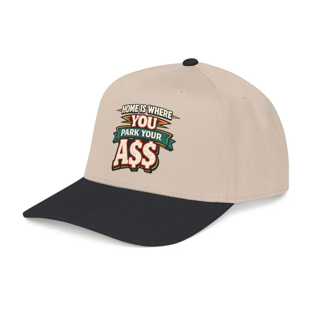Baseball Cap - "Home Is Where You Park Your Ass" Design F**K-Line