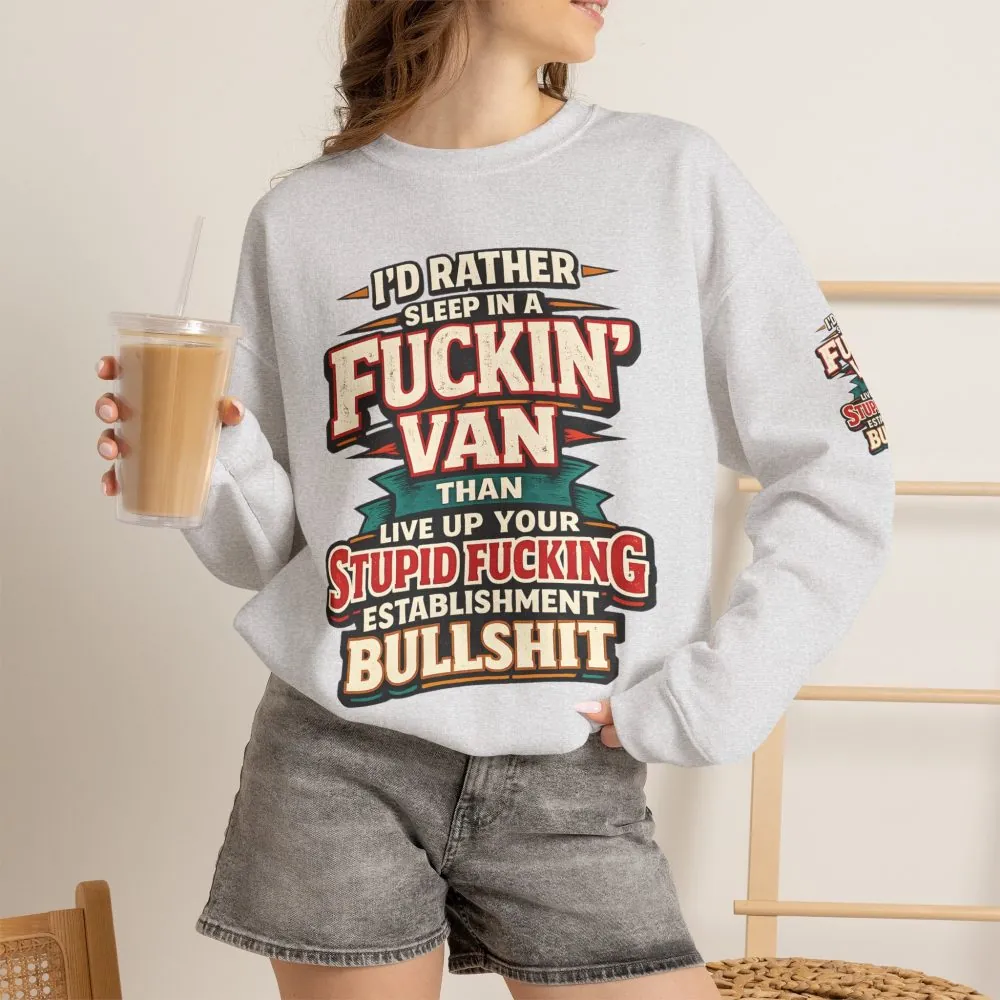Unisex Heavy Blend™ Crewneck Sweatshirt — "I´d Rather Sleep in A Fucking Van" Design F**K-Line