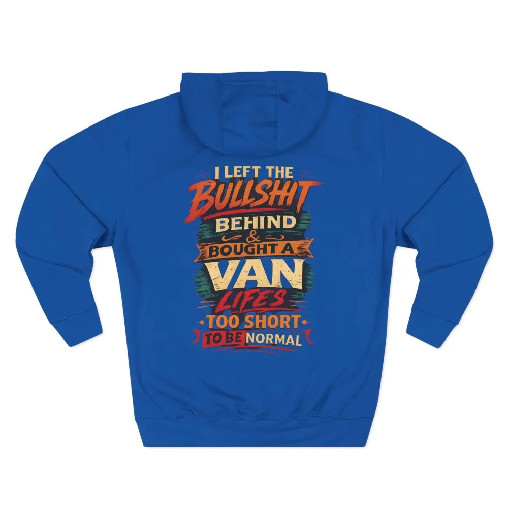 Three-Panel Fleece Hoodie - "I Left The Bullshit" Design F**K-Line