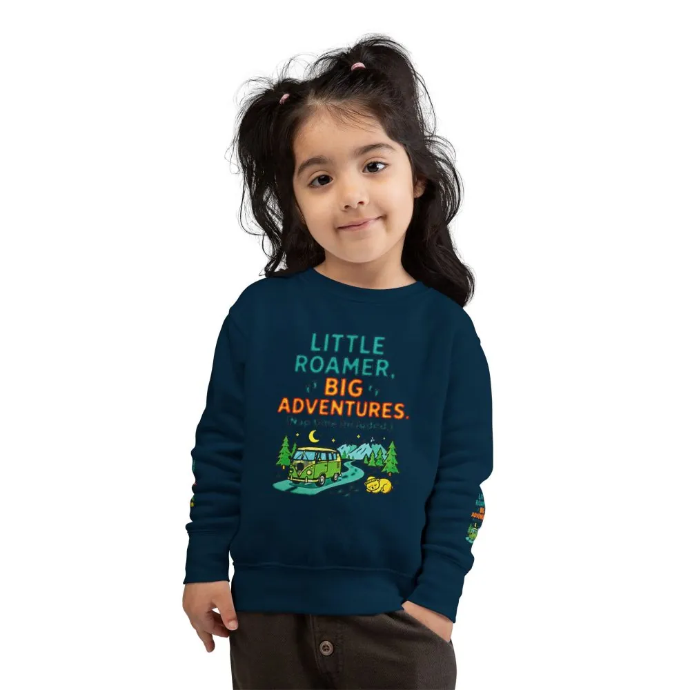 Toddler Sweatshirt(Rabbit Skins) — "Little Roamer, Big Adventures-Nap Time Included" Camper Pullover