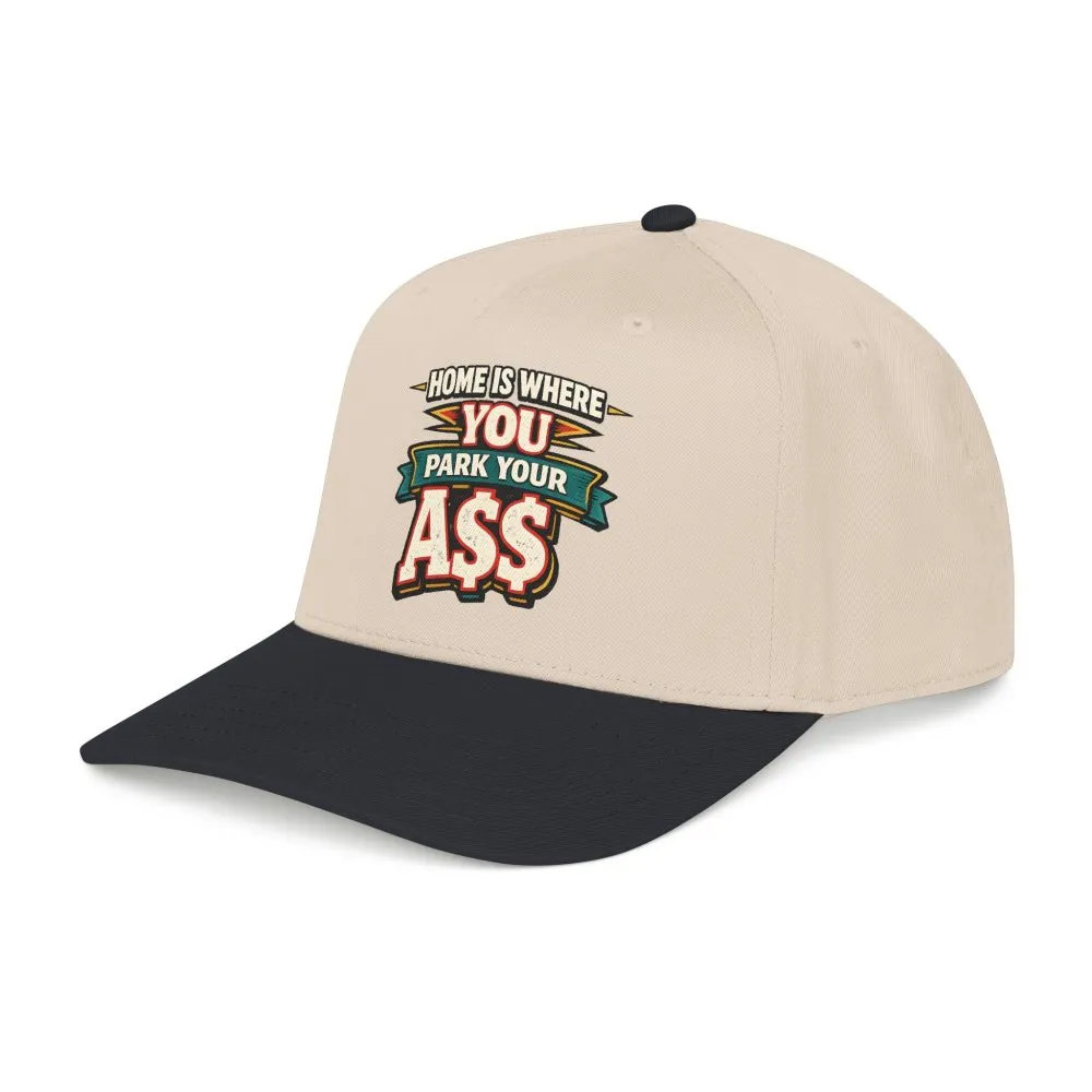 Baseball Cap - "Home Is Where You Park Your Ass" Design F**K-Line