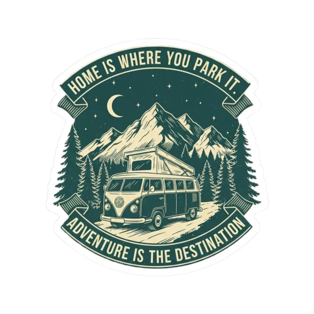 Round Sticker — "Home Is Where You Park It-Adventure is the destination" Camper Van Decal