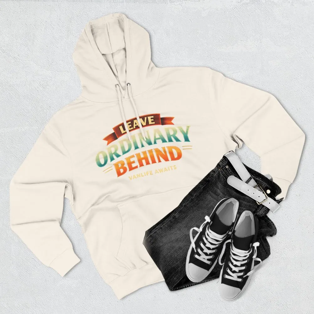 Three-Panel Fleece Hoodie - "Leave Ordinary Behind" Design Scenic-Line