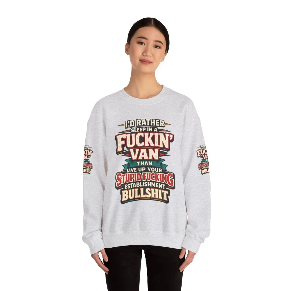 Unisex Heavy Blend™ Crewneck Sweatshirt — "I´d Rather Sleep in A Fucking Van" Design F**K-Line