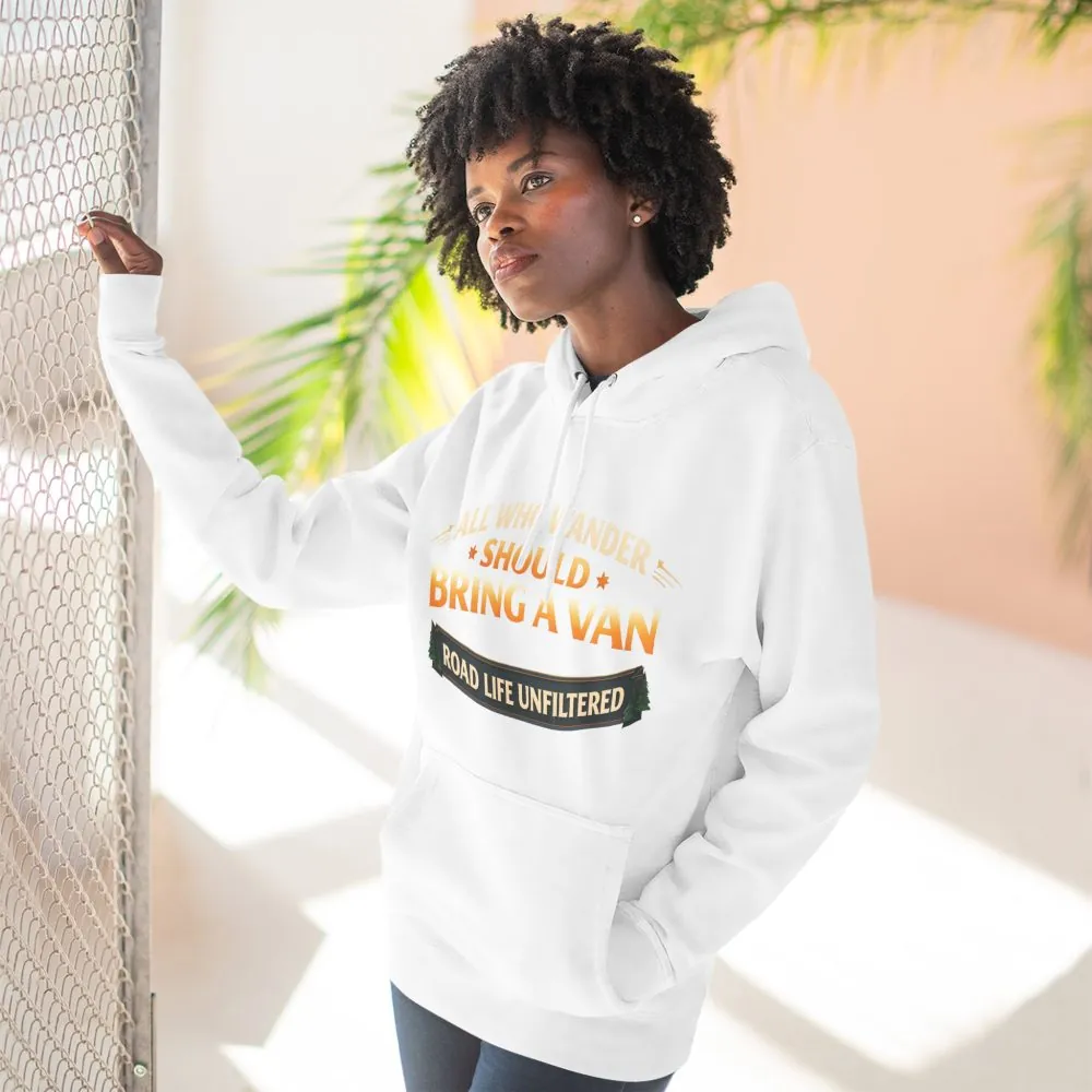Three-Panel Fleece Hoodie - "All Who wander Should Bring A Van" Design Scenic-Line