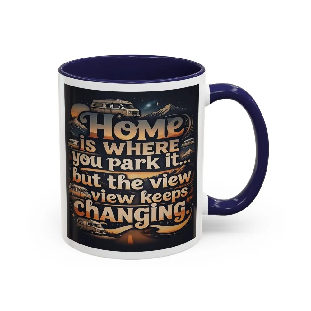 Coffee Mug — "Home Is Where You Park It -But The View keep Changing" Accent Campervan Travel Mug